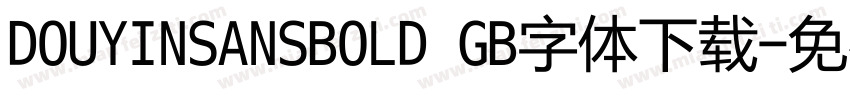 DOUYINSANSBOLD GB字体下载字体转换